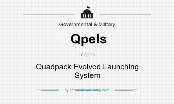 What does Qpels mean? It stands for Quadpack Evolved Launching System
