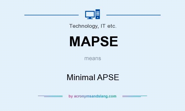 What does MAPSE mean? It stands for Minimal APSE