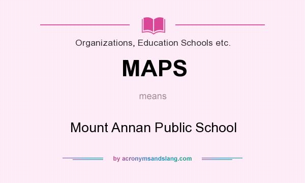 What does MAPS mean? It stands for Mount Annan Public School