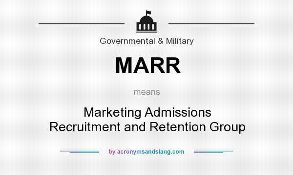 What does MARR mean? It stands for Marketing Admissions Recruitment and Retention Group