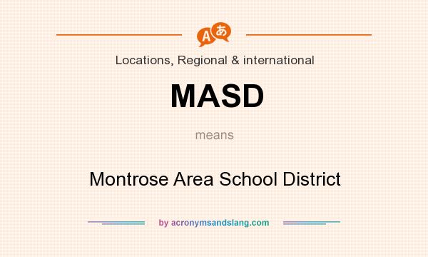 What does MASD mean? It stands for Montrose Area School District