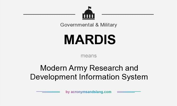 What does MARDIS mean? It stands for Modern Army Research and Development Information System