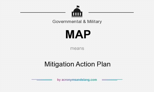 What does MAP mean? It stands for Mitigation Action Plan