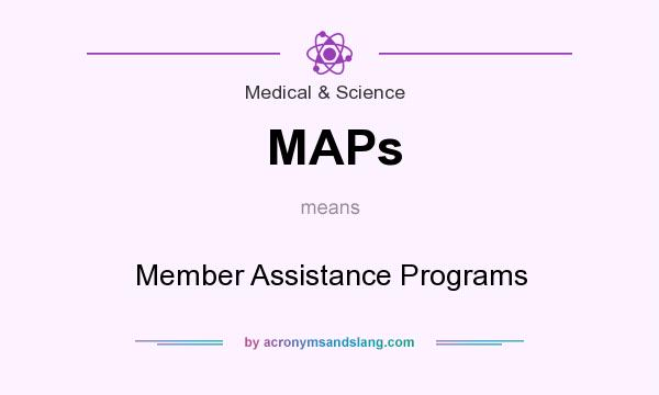 What does MAPs mean? It stands for Member Assistance Programs