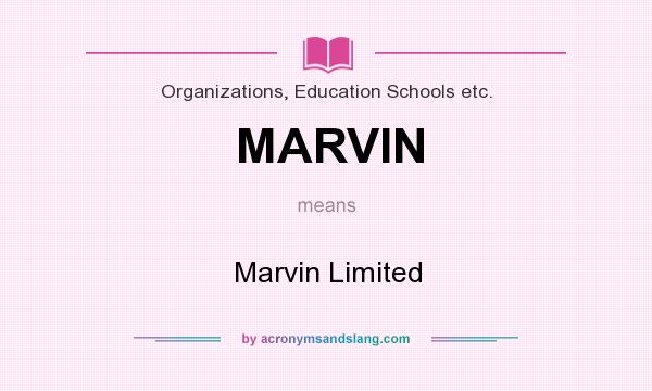 What does MARVIN mean? It stands for Marvin Limited