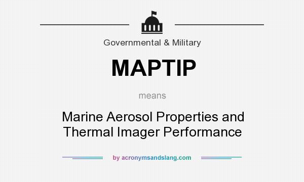 What does MAPTIP mean? It stands for Marine Aerosol Properties and Thermal Imager Performance