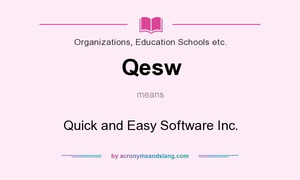 What does Qesw mean? It stands for Quick and Easy Software Inc.