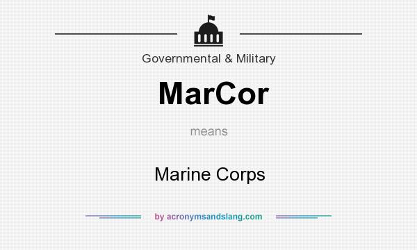 What does MarCor mean? It stands for Marine Corps
