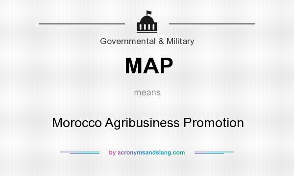 What does MAP mean? It stands for Morocco Agribusiness Promotion