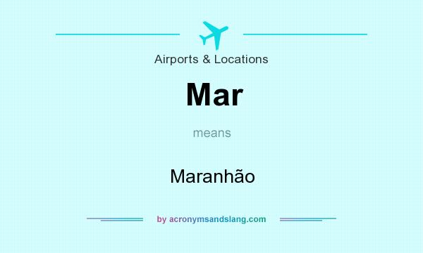 What does Mar mean? It stands for Maranhão