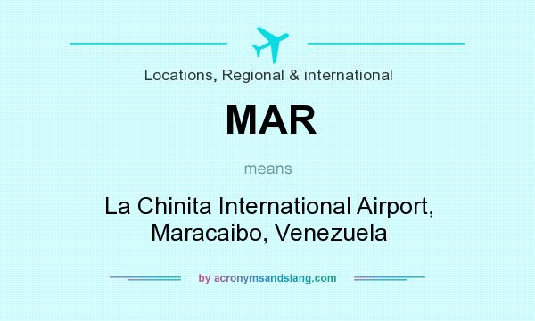 What does MAR mean? It stands for La Chinita International Airport, Maracaibo, Venezuela