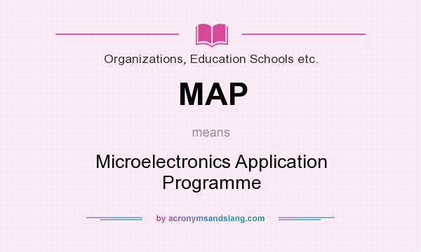What does MAP mean? It stands for Microelectronics Application Programme