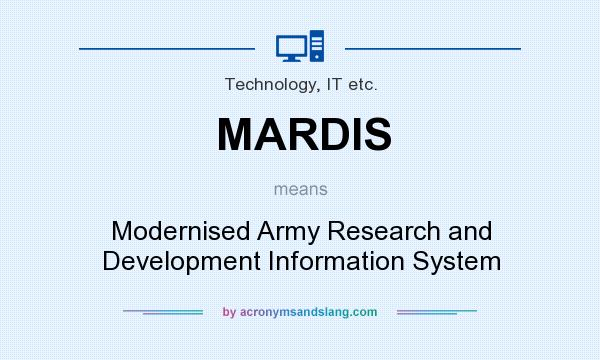 What does MARDIS mean? It stands for Modernised Army Research and Development Information System