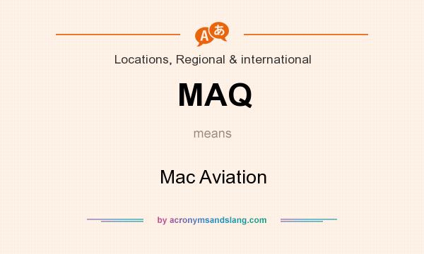 What does MAQ mean? It stands for Mac Aviation