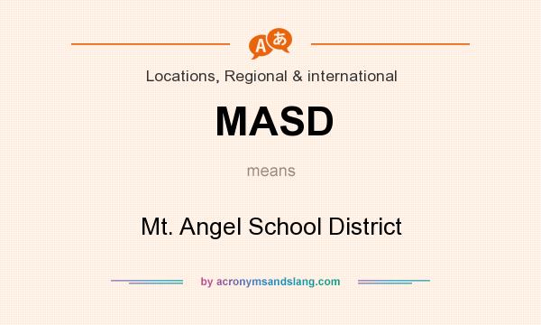 What does MASD mean? It stands for Mt. Angel School District