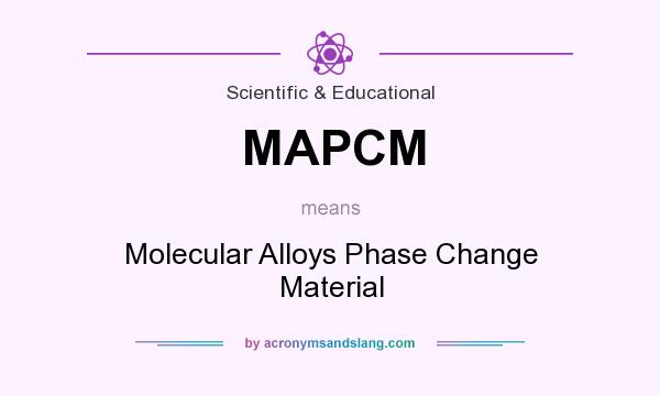 What does MAPCM mean? It stands for Molecular Alloys Phase Change Material