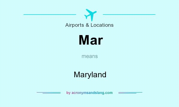 What does Mar mean? It stands for Maryland