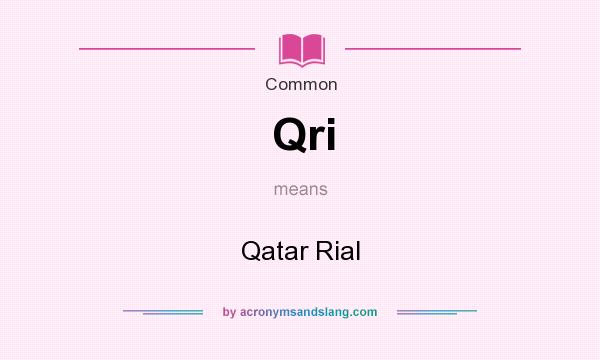 What does Qri mean? It stands for Qatar Rial