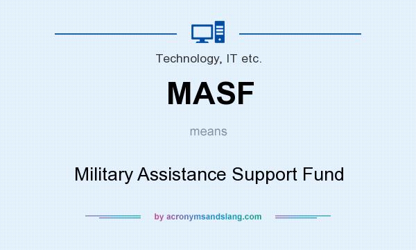 What does MASF mean? It stands for Military Assistance Support Fund