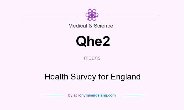What does Qhe2 mean? It stands for Health Survey for England