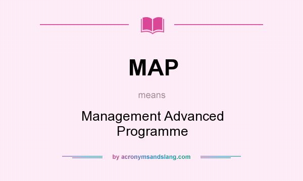 What does MAP mean? It stands for Management Advanced Programme