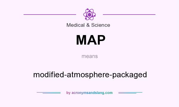 What does MAP mean? It stands for modified-atmosphere-packaged