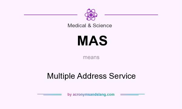 What does MAS mean? It stands for Multiple Address Service