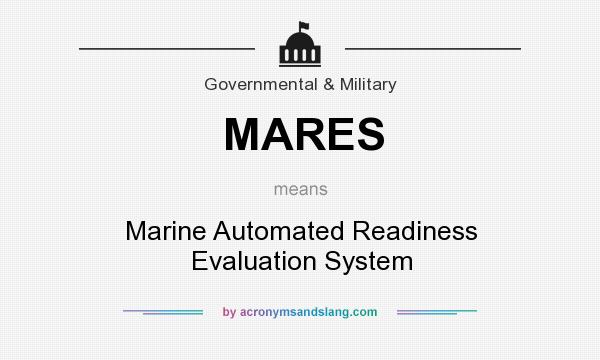 What does MARES mean? It stands for Marine Automated Readiness Evaluation System