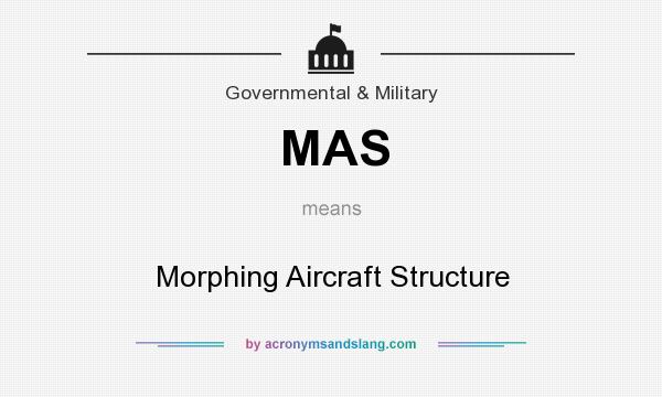 What does MAS mean? It stands for Morphing Aircraft Structure