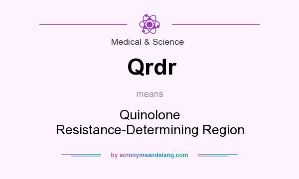 What does Qrdr mean? It stands for Quinolone Resistance-Determining Region