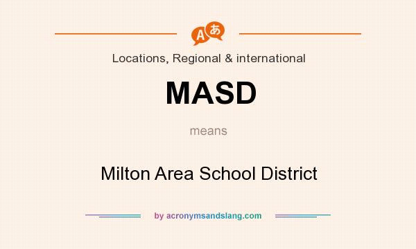 What does MASD mean? It stands for Milton Area School District