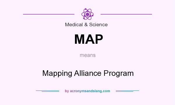 What does MAP mean? It stands for Mapping Alliance Program