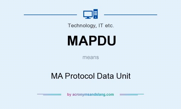What does MAPDU mean? It stands for MA Protocol Data Unit