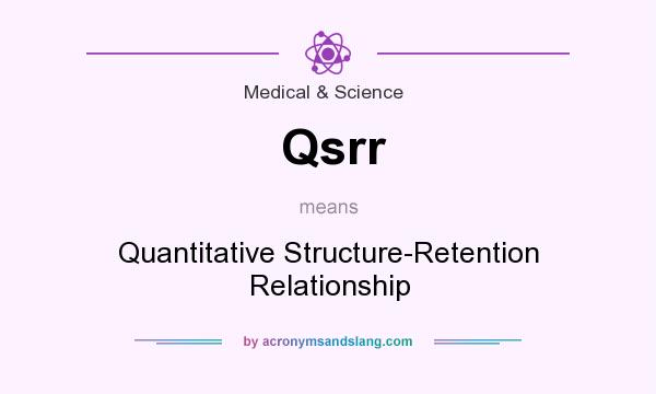What does Qsrr mean? It stands for Quantitative Structure-Retention Relationship