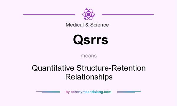 What does Qsrrs mean? It stands for Quantitative Structure-Retention Relationships