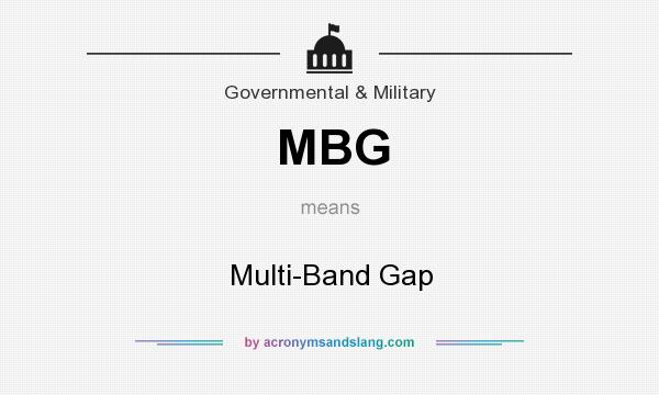 What does MBG mean? It stands for Multi-Band Gap
