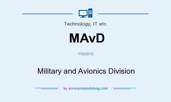 What does MAvD mean? It stands for Military and Avionics Division