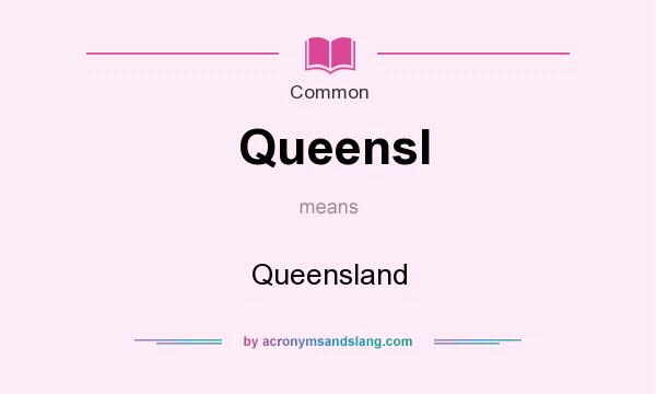 What does Queensl mean? It stands for Queensland