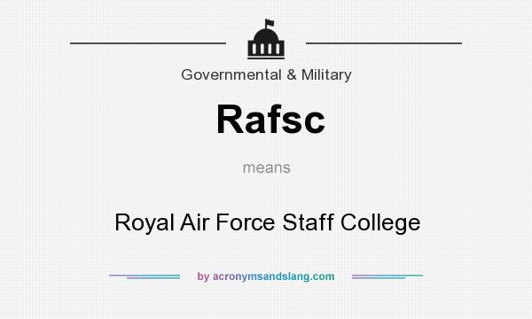 What does Rafsc mean? It stands for Royal Air Force Staff College