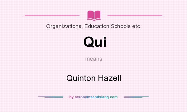 What does Qui mean? It stands for Quinton Hazell