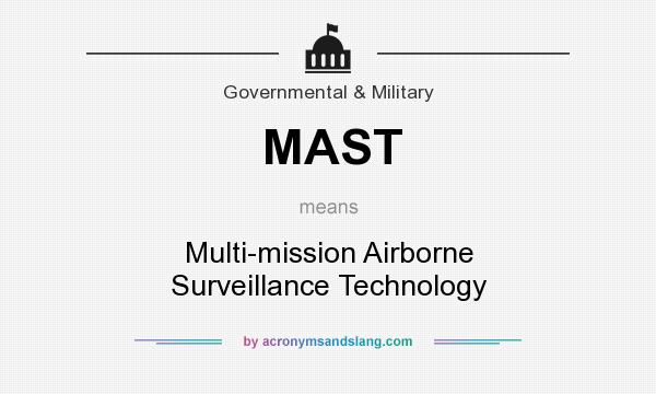 What does MAST mean? It stands for Multi-mission Airborne Surveillance Technology