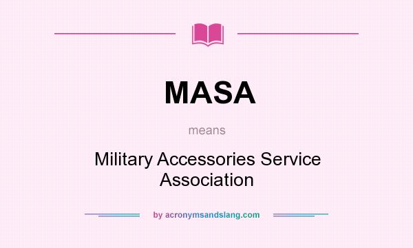 What does MASA mean? It stands for Military Accessories Service Association