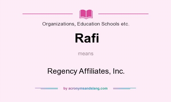 What does Rafi mean? It stands for Regency Affiliates, Inc.