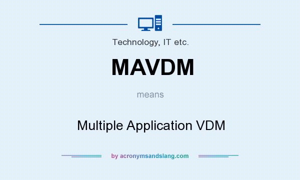 What does MAVDM mean? It stands for Multiple Application VDM