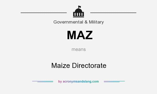 What does MAZ mean? It stands for Maize Directorate