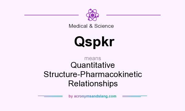 What does Qspkr mean? It stands for Quantitative Structure-Pharmacokinetic Relationships