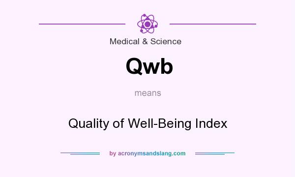 What does Qwb mean? It stands for Quality of Well-Being Index