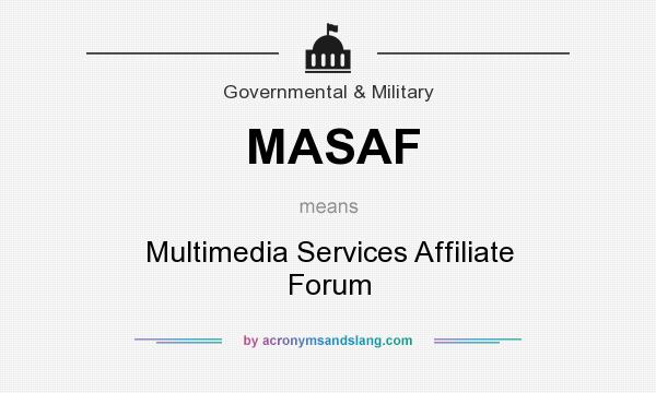 What does MASAF mean? It stands for Multimedia Services Affiliate Forum