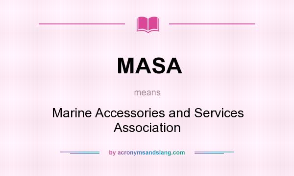 What does MASA mean? It stands for Marine Accessories and Services Association