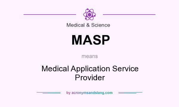 What does MASP mean? It stands for Medical Application Service Provider